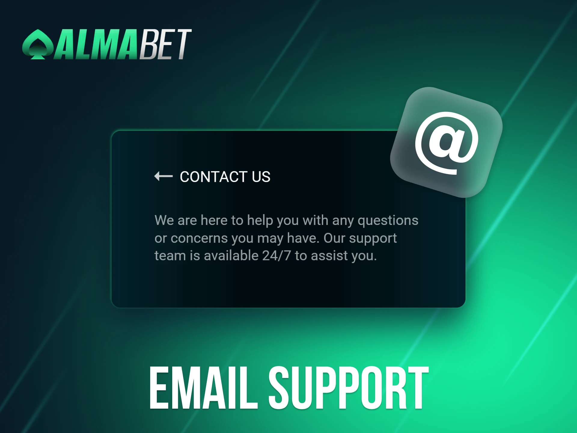 Contact the Almabet support team via email for comprehensive assistance.